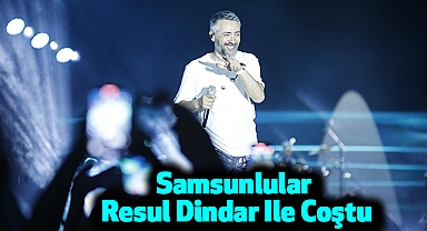 Samsunlular Resul Dindar Ile Coştu