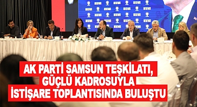 AK Parti Samsun Teşkilatı, Güçlü Kadrosuyla İstişare Toplantısında Buluştu