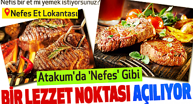 Atakum'da 'Nefes' Gibi Bir Lezzet Noktası Açılıyor