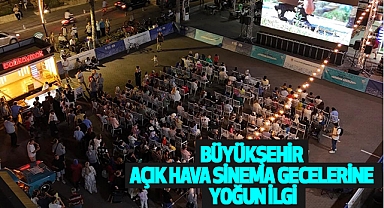 Büyükşehir Açık Hava Sinema Gecelerine Yoğun İlgi