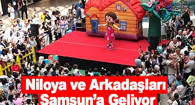 Niloya ve Arkadaşları Samsun’a Geliyor