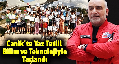 Canik'te Yaz Tatili Bilim ve Teknolojiyle Taçlandı