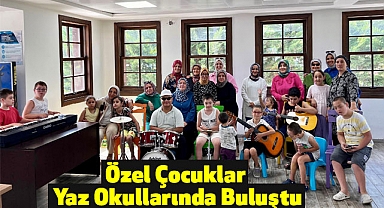 Özel Çocuklar Yaz Okullarında Buluştu