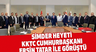 SİMDER HEYETİ KKTC CUMHURBAŞKANI ERSİN TATAR İLE GÖRÜŞTÜ