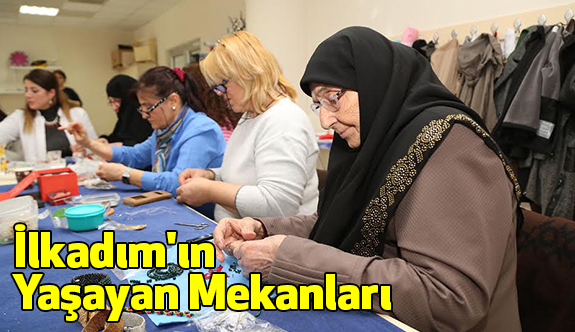İlkadım'ın yaşayan mekanları