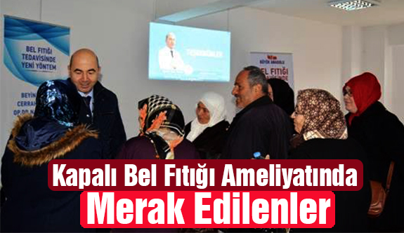 Kapalı Bel Fıtığı Ameliyatında Merak Edilenler