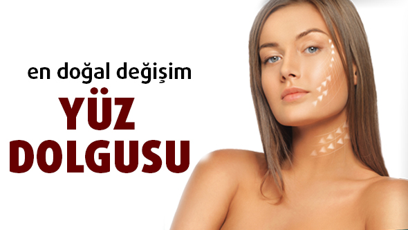 En Kolay Değişim:Yüz Dolgusu