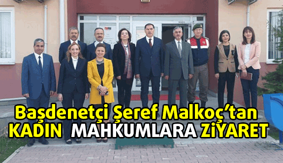 Kamu Başdenetçisi Malkoç'dan Kadın Mahkûmlara Ziyaret