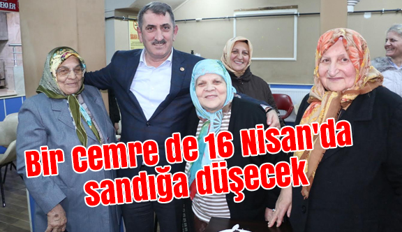 Köktaş: Bir Cemre de 16 Nisan'da sandığa düşecek