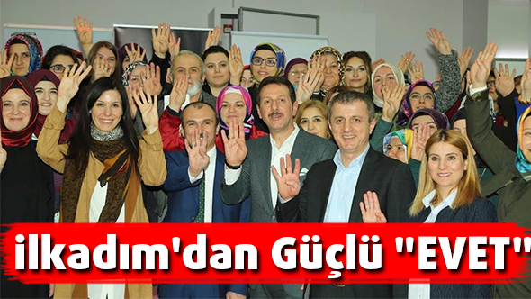 İlkadım'dan Güçlü 'EVET'