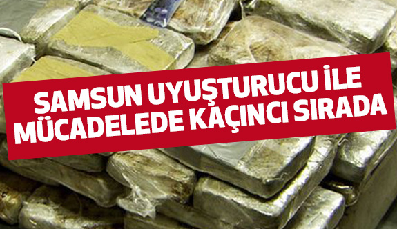 Samsun, Uyuşturucu iİe Mücadelede Kaçıncı Sırada?