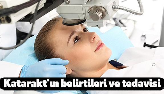 Katarakt'ın belirtileri ve tedavisi