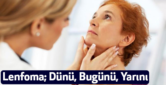 Lenfoma; Dünü, Bugünü, Yarını