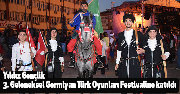 Yıldız Gençlik 3. Geleneksel Germiyan Türk Oyunları Festivaline katıldı