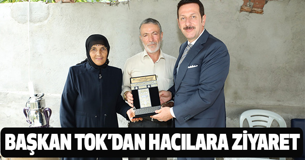 Başkan Tok' dan Hacılara Ziyaret