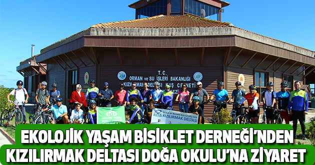 Ekolojik Yaşam Bisiklet Derneği'nden Kızılırmak Deltası Doğa Okulu'na Ziyaret
