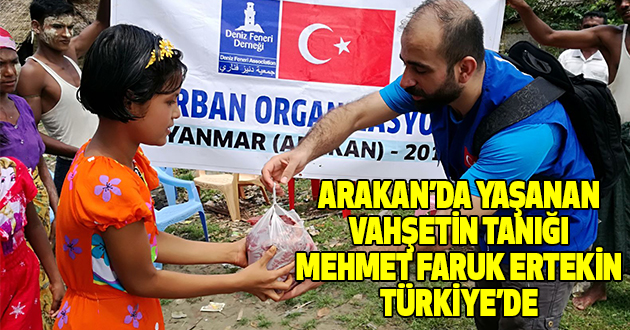 Arakan'da Yaşanan Vahşetin Tanığı Mehmet Faruk Ertekin Türkiye'de