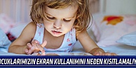 Çocuklarımızın ekran kullanımını neden kısıtlamalıyız?