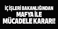 İç işleri bakanlığından mafya ile mücadele kararı!