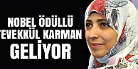 NOBEL ÖDÜLLÜ TEVEKKÜL KARMAN TÜRKİYE’YE GELİYOR