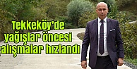 Tekkeköy’de yağışlar öncesi çalışmalar hızlandı