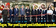 Togar, ‘Her yeni işyeri yeni istihdam kapısıdır’