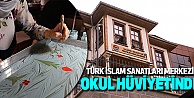 Türk İslam Sanatları Merkezi Okul Hüviyetinde…
