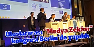 Uluslararası “Medya Zekâsı” kongresi Berlin’de yapıldı