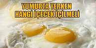 Yumurta hangi içecekle tüketilmeli