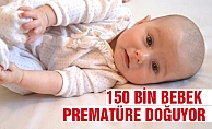 150 Bin Bebek Prematüre Doğuyor