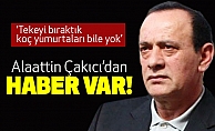 Çakıcı'dan Haber Var!