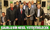 Şuurlu bir Nesil Yetiştirilecek…