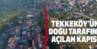 Tekkeköy'ün Doğu Tarafına Açılan Kapısı