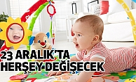 Bebeği Olanlar dikkat! 23 Aralık’ta Her Şey Değişecek