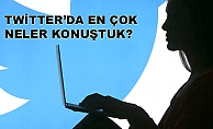 Twitter'da En Çok Ne Konuştuk