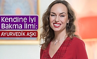 AYURVEDİK AŞK! (Kendine İyi Bakma İlmi)