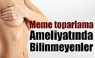 Meme Ameliyatında bilinmeyenler