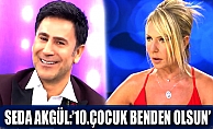 Seda Akgül, 10. çocuğu benden olsun deyince izzet Yıldızhan ne cevap verdi?