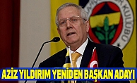 Aziz Yıldırım Yeniden Başkan Adayı Oluyor