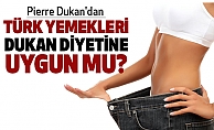 Pierre Dukan'dan, Türk yemekleri Dukan diyetine uygun mu?