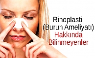 Rinoplasti ( Burun Ameliyatı ) Hakkında Bilinmeyenler