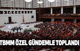 TBMM Özel Gündemle Toplandı