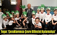 Togar, ‘Çocuklarımıza çevre bilincini aşılamalıyız’