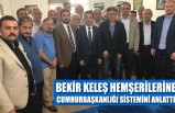 Bekir Keleş Hemşerilerine Cumhurbaşkanlığı Sistemini Anlattı