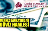 Merkez Bankasından Döviz Hamlesi