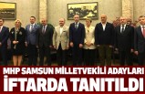 MHP Samsun Adayları İftarda Tanıtıldı