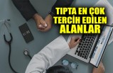 Tıpta En Çok Tercih Edilen Alanlar