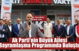Ak Parti'nin Büyük Ailesi Bayramlaşma Programında Buluştu