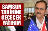 Başkan Zihni Şahin: 'Samsun Tarihine Geçecek Yatırım'