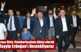 Erhan Usta: Cumhurbaşkanı Adayı olarak Tayyip Erdoğan'ı Destekliyoruz